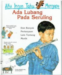 Image of Aku Ingin Tahu Mengapa Ada Lubang Pada Seruling